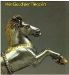 Redactie - Het Goud der Thraciers - Troje - Thracie - Archeologische schatten