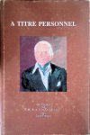 Frequin, Louis - A titre personnel: een biografie van Mr. R.A.H.M. Dobbelmann Frequin, Louis - A titre personnel: een biografie van Mr. R.A.H.M. Dobbelmann