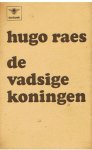 Raes, Hugo - De vadsige koningen