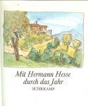 Hesse, Hermann (1877-1962) is een van de succesvolste auteurs van de twintigste eeuw. In 1946 ontving hij de Nobelprijs voor literatuur  Vertaald door Tom Graftdijk   Omslag Friso Henstra - Mit Hesse durch das Jahr