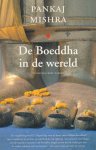 Pankaj Mishra - Boeddha In De Wereld