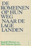 Pörtner, Rudolf / Tadema Sporry, Bob - De Romeinen op hun weg naar de Lage Landen : resultaten van archeologisch onderzoek