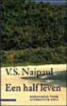 V.S. Naipaul - Een half leven