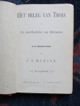 Mehler F.Z. - HET BELEG VAN TROJA Uit het Hoogduitsch vertaald. Met 49 illustraties.