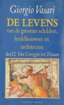 Giorgio Vasari - Levens van de grootste schilders, beeldhouwers en architecten - Deel 2: Van Correggio tot Titiaan
