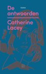 Catherine Lacey - (1) De Antwoorden