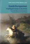 Henk Oonk; Wolter Blankert - Goede Europeanen Na Zestig Jaar Europa In De School?