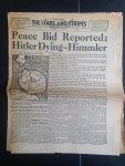 Stars and Stripes Extra, Daily Newspaper of US Armed Forces in the European Theater of Operation - Peace Bid Reported, Hitler Dying- Himmler Stars and Stripes Extra, Daily Newspaper of US Armed Forces in the European Theater of Operation - Peace Bid Reported, Hitler Dying- Himmler
