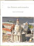 Appel, Reinhard (Hrsg.) .. Zerstörung .. Mahnmal Wiederaufbau .. met prachtige foto's - Die Dresdner Frauenkirche. Aus Ruinen auferstanden.