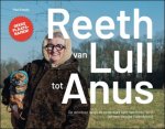 Paul Vreuls - Reeth, van Lull tot Anus Op avontuur langs de scabreuze kant van Nederland (en een vleugje Vlaanderen)