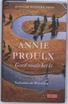 E. Annie Proulx - Verhalen uit Wyoming 3 - Goed zoals het is