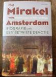 Caspers, Charles & Margry, Peter Jan - Het mirakel van Amsterdam - biografie van een betwiste devotie