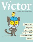 Catharina Valckx - Victor een paar dagen uit mijn bijzonder interessante leven