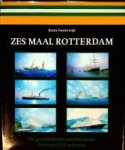 Oosterwijk, Bram - Zes maal Rotterdam De geschiedenis van een reeks fameuze HAL schepen