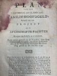  - Plan van een generaal en classicaal familie-hoofdgeld, verzeld van een project om de afgeschafte pachten by wyze van collecte in te vorderen. : Zynde annex geweest aan de propositie, door ... den prinse erfstadhouder, in de vergadering van hun...