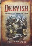 Warner, Philip - Dervish: the Rise and Fall of an African Empire