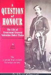 Baker, Anne - A Question of Honour: The Life of Lieutenant General Valentine Baker Pasha Baker, Anne - A Question of Honour: The Life of Lieutenant General Valentine Baker Pasha