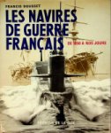 Dousset, F. - Les Navires de Guerre Francais De 1850 A Nos Jours