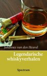 John van den Heuvel, Heuvel, J. van de - Legendarische Whiskyverhalen