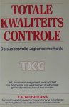 Kaoru Ishikawa - Totale kwaliteitscontrole. De succesvolle Japanse methode TK