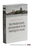 Meijering, Eginhard. - Het Nederlandse Christendom in de twintigste eeuw.