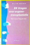 W. Bavinck - 84 vragen over orgaantransplantatie W. Bavinck - 84 vragen over orgaantransplantatie