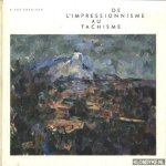 Grünigen, B. von - De l'Impressionnisme au Tachisme. Peinture, Lithographie, Photographie. Arts Graphiques Appliqués