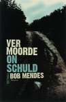Bob Mendes, Bob Mendes - Vermoorde onschuld