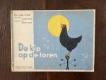 Leunge, Andre en Meijer, Martin (ills.) - De kip op de toren Een vroljk verhaal voor kinderen van 4 tot 8 jaar