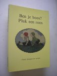 Witte, B., illustraties en bewerking - Ben je boos? Pluk een roos. Oude rijmpjes en versjes