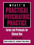 Wyatt, Richard Jed., Robert H. Chew - Wyatt's Practical Psychiatric Practice . Forms and Protocols for Clinical Use  ZONDER CD-Rom
