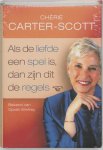 C. Carter-Scott 70569 - Als de liefde een spel is, dan zijn dit de regels