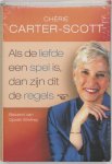 C. Carter-Scott - Als de liefde een spel is, dan zijn dit de regels