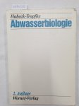 Habeck-Tropfke, Lieselotte und Hans-Hermann Habeck-Tropfke: - Abwasserbiologie.