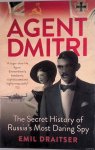 Draitser, Emil - Agent Dmitri. The secret history of Russia's most daring spy Draitser, Emil - Agent Dmitri. The secret history of Russia's most daring spy