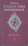 Enquist (Amsterdam, 19 juli 1945) pseudoniem van Christa Widlund-Broer), Anna - Het meesterstuk (Geheel herziene editie) - Een gepassioneerde en ontroerende kunstenaars-, familie- en relatieroman. Enquist (Amsterdam, 19 juli 1945) pseudoniem van Christa Widlund-Broer), Anna - Het meesterstuk (Geheel herziene editie) - Een gepassioneerde en ontroerende kunstenaars-, familie- en relatieroman.