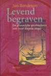 Bondeson, Jan - Levend begraven. De gruwelijke geschiedenis van onze diepste angst