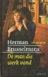 Herman Brusselmans - De Man Die Werk Vond