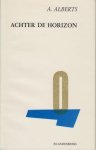 ALBERTS, A. - Achter de horizon.