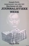 Roth, Joseph - Joseph Roth: waarnemer van zijn tijd. Een keuze uit zijn journalistieke werk