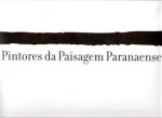  - Landscape Painters Parana - Pintores da Paisagem Paranaense