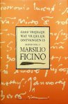 Ficino, Marsilio - Geef vrijelijk wat vrijelijk ontvangen is. Brieven deel II