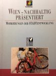 Brugger, Elisabeth / Hruschka, Thomas (red.) - Wien. Nachhaltig präsentiert. Markierungen der Stadtentwicklung