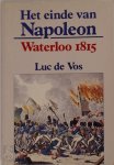 Luc De Vos 232411 - Het einde van Napoleon Waterloo 1815
