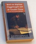 Stipriaan, René van (samenstelling) - Ooggetuigen van de Gouden Eeuw in meer dan honderd reportages