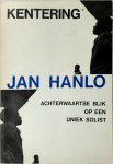 W.K. [E.A.] Coumans, J.W. / Prop, Ser L.J. / Waarsenburg, H. V.D. Overeem, Jan Hanlo - Jan Hanlo : achterwaartse blik op een uniek solist