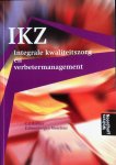 Bakker, C.G. / Steenbergen-Meertens, E. - IKZ Integrale kwaliteitszorg en verbetermanagement