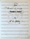 Weldy, P.G.: - [Musikmanusrkipt d. Zt.] Dédié / à / Madame M. Lavalley / FRANCE et VENISE. / Paroles et Musique / Par / P.G. Weldy