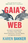 Karen Bakker - Gaia's Web