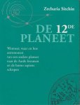 Sitchin, Zecharia - De twaalfde planeet. Wanneer, waar en hoe de astronouten van een andere planeet naar de Aarde kwamen en de homo sapiens schiepen